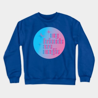 My Friends Are Magic Queer Saying LGBTQIA2S+ Pink Y2K Chosen Family Community Typography Design Crewneck Sweatshirt